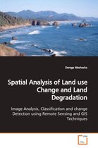 Spatial Analysis of Land use Change and Land Degradation