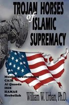 Trojan Horses of Islamic Supremacy