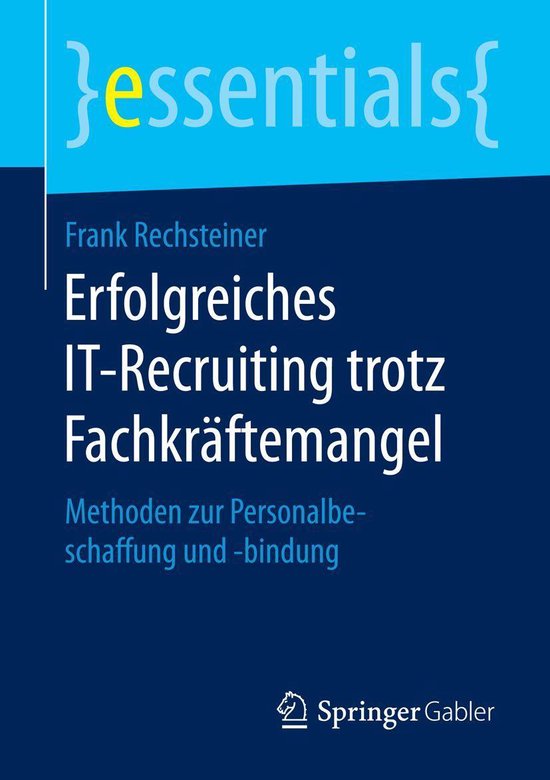 essentials - Erfolgreiches IT-Recruiting trotz Fachkräftema ... - cover