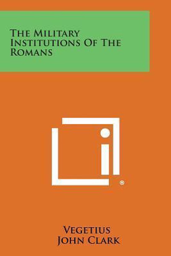 The Military Institutions of the Romans - cover