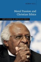 New Studies in Christian Ethics - Moral Passion and Christian Ethics
