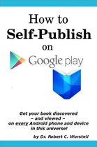 How to Self Publish On Google Play