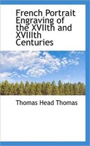 French Portrait Engraving of the Xviith and Xviiith Centuries