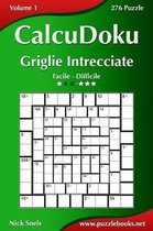 Calcudoku Griglie Intrecciate - Da Facile a Difficile - Volume 1 - 276 Puzzle