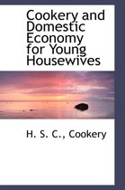 Cookery and Domestic Economy for Young Housewives