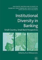 Palgrave Macmillan Studies in Banking and Financial Institutions- Institutional Diversity in Banking