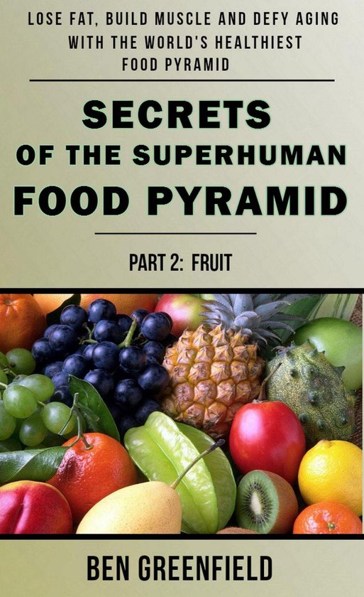 Secrets of the Superhuman Food Pyramid (Book 2: Fruit) - cover