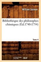 Philosophie- Bibliothèque Des Philosophes Chimiques. Tome 4 (Éd.1740-1754)