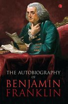 Benjamin Franklin, the Autobiography