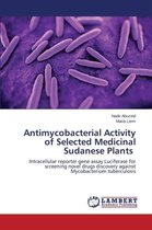 Antimycobacterial Activity of Selected Medicinal Sudanese Plants
