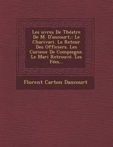 Les Uvres de Theatre de M. D'Ancourt,