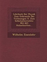 Lehrbuch Der Physik Zum Gebrauche Bei Vorlesungen U. Zum Selbstunterrichte