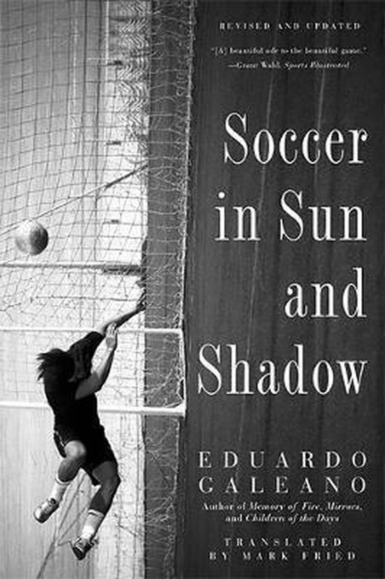 Bol Com Soccer In Sun And Shadow Eduardo Galeano Boeken