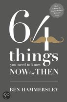 64 Things You Need To Know Now For Then