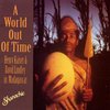 A World Out Of Time, Vol. 1: Henry Kaiser &...