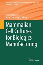 Advances in Biochemical Engineering/Biotechnology 139 - Mammalian Cell Cultures for Biologics Manufacturing