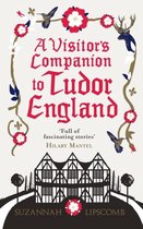 Visitors Companion To Tudor England