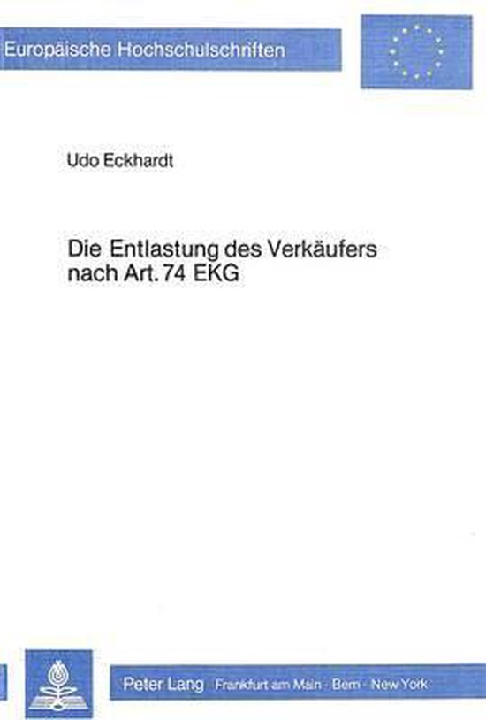 Die Entlastung Des Verkaeufers Nach Art. 74 EKG - cover