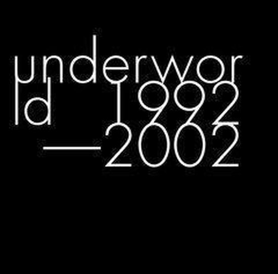 Underworld 1992-2002
