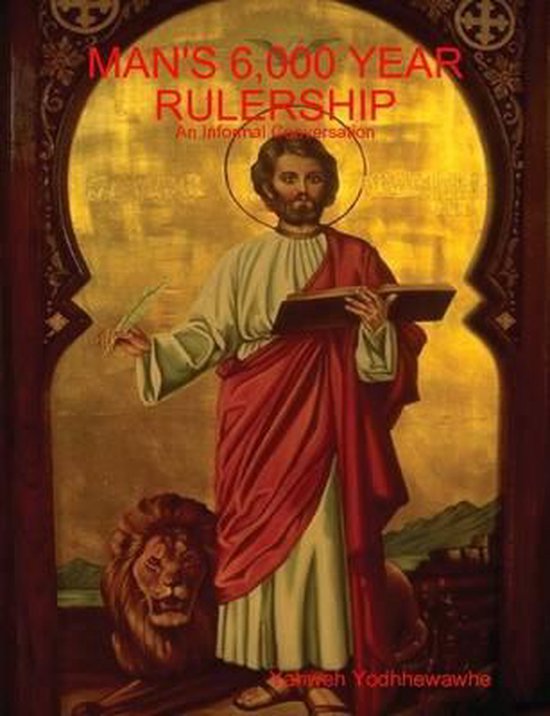 Man's 6,000 Year Rulership 9781257620678 Yahweh Yodhhewawhe