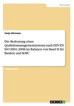 Die Bedeutung Eines Qualitatsmanagementsystems Nach Din En ISO 9001