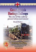 Great Britain's Heritage Railways: The Rise of the Railway Preservation Movement