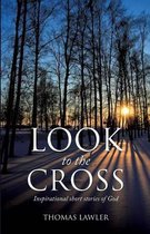Look to the Cross