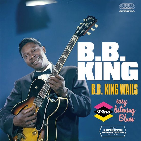 Bb King Wails/Easy Listening Blues