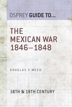 Essential Histories - The Mexican War 1846–1848