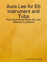 Aura Lee for Eb Instrument and Tuba - Pure Duet Sheet Music By Lars Christian Lundholm