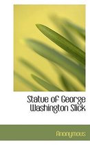Statue of George Washington Slick
