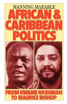 African and Caribbean Politics from Kwame Nkrumah to the Grenada Revolution From Kwame Nkrumah To Maurice Bishop