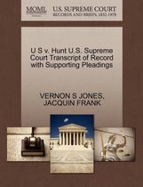 U S V. Hunt U.S. Supreme Court Transcript of Record with Supporting Pleadings