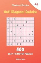 Master of Puzzles - Anti Diagonal Sudoku 400 Easy to Master Puzzles vol.8