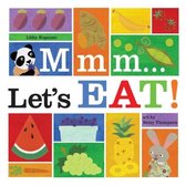 Mmm? Let's Eat!