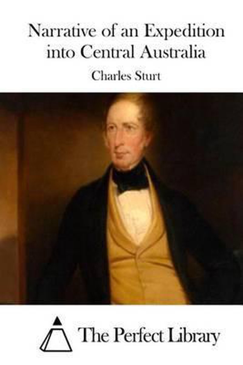 Narrative Of An Expedition Into Central Australia van Charles Sturt