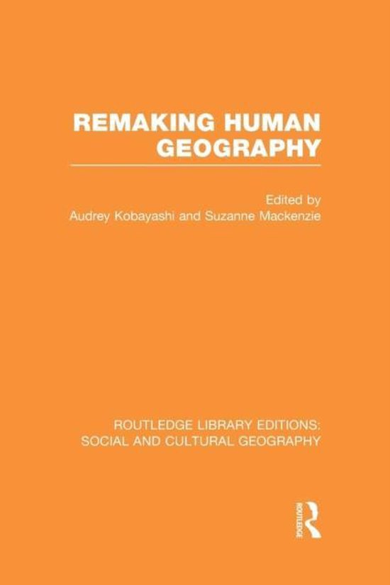 Remaking Human Geography 9781138985063 Kobayashi, Audrey Boeken