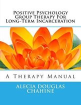 Positive Psychology Group Therapy for Long-Term Incarceration