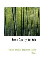 From Snotty to Sub