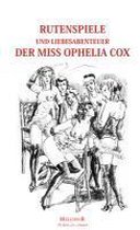 Rutenspiele und Liebesabenteuer der Miss Ophelia Cox