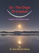 On The Origin Of Creation