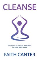 Cleanse The Holistic Detox Program for mind, body  soul