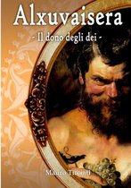 Alxuvaisera - Il Dono Degli Dei -