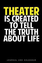 Theater Is Created to Tell the Truth about Life