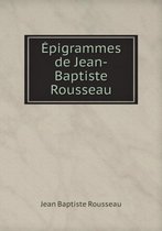 Epigrammes de Jean-Baptiste Rousseau