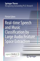 Springer Theses - Real-time Speech and Music Classification by Large Audio Feature Space Extraction