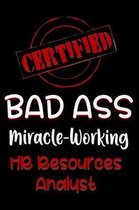 Certified Bad Ass Miracle-Working HR Resources Analyst
