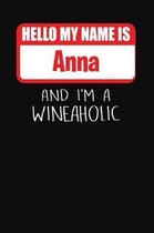 Hello My Name Is Anna and I'm a Wineaholic