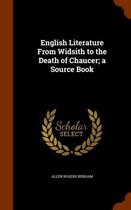 English Literature from Widsith to the Death of Chaucer; A Source Book