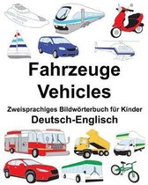 Deutsch-Englisch Fahrzeuge/Vehicles Zweisprachiges Bildw rterbuch F r Kinder